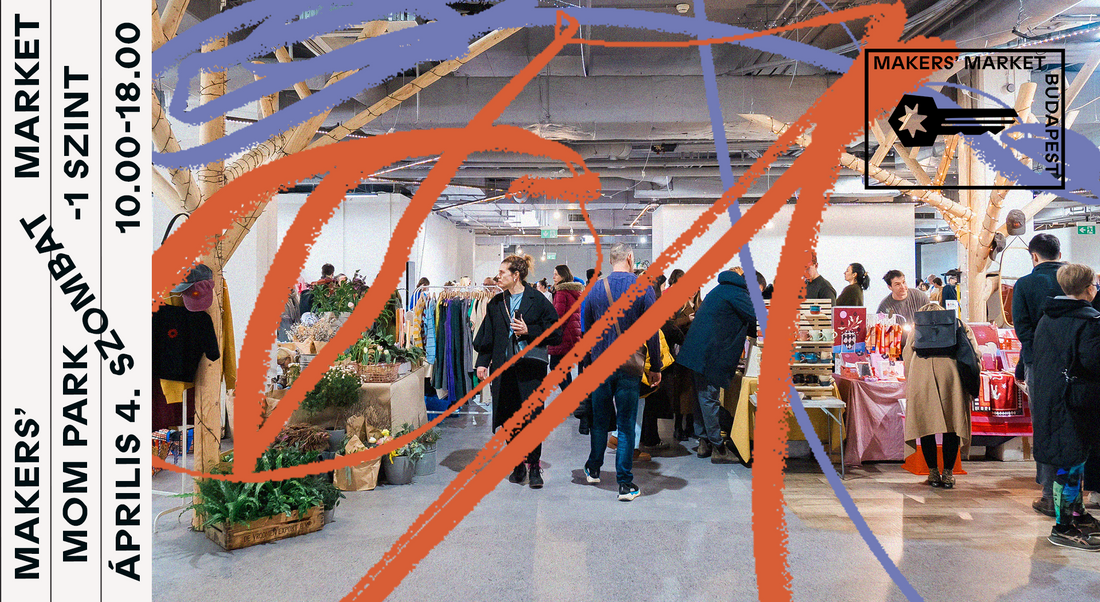 Makers' Market - Április 4. - MOM Park