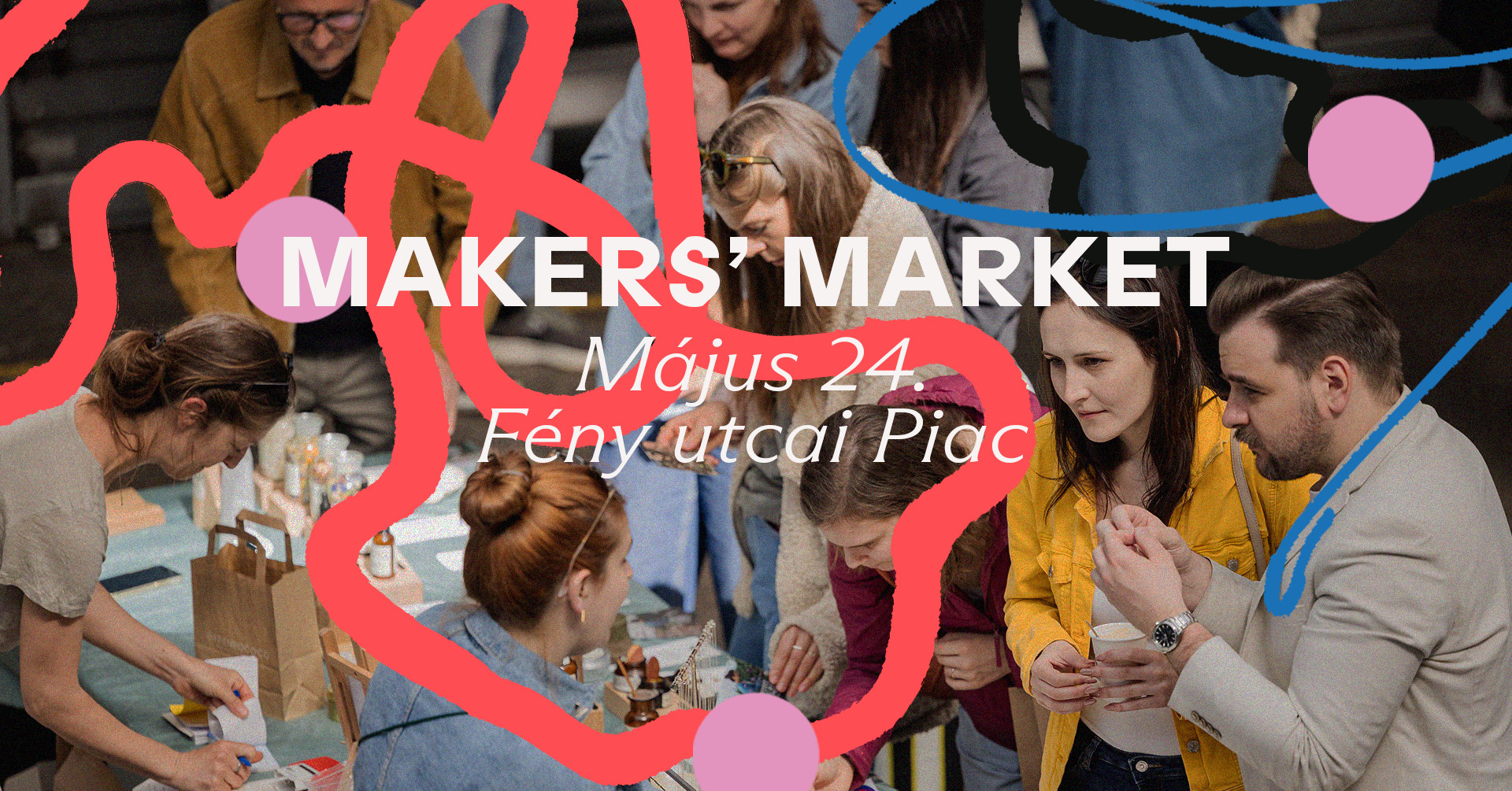 Makers’ Market a Fény utcai piacon – május 24-én újra találkozunk
