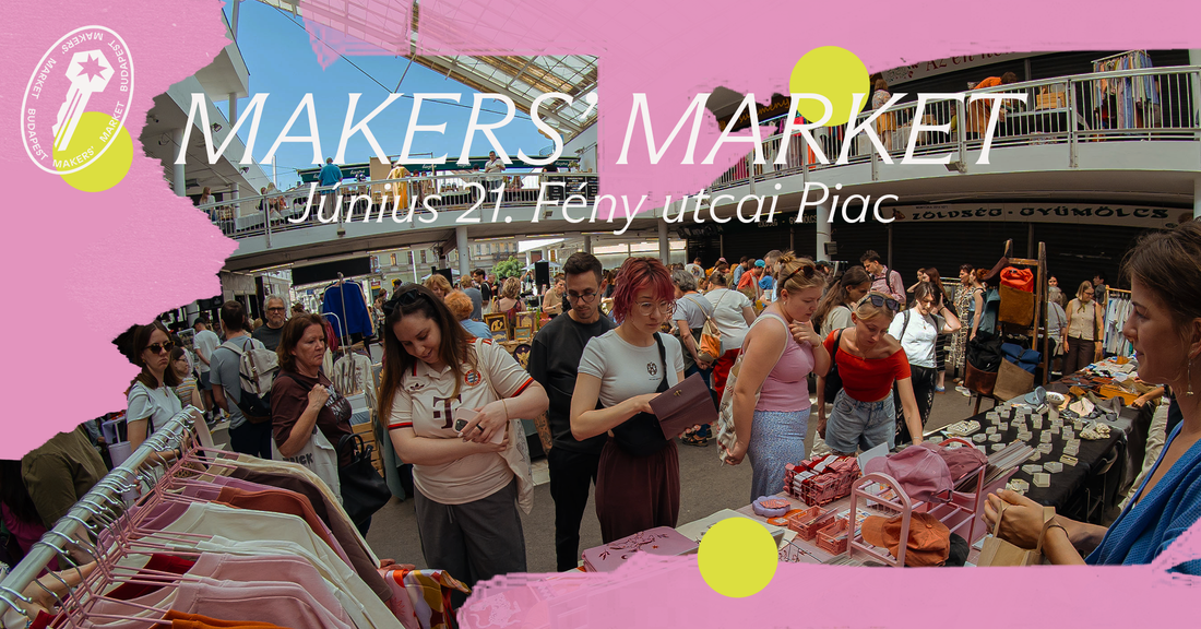 Makers' Market - Június 21. - Fény utcai Piac